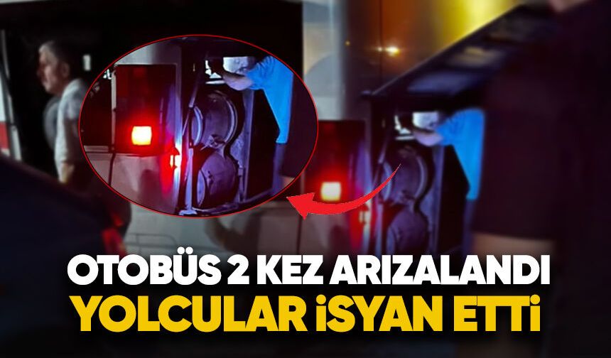 Otobüs iki kez arızalandı: Yolcular isyan etti