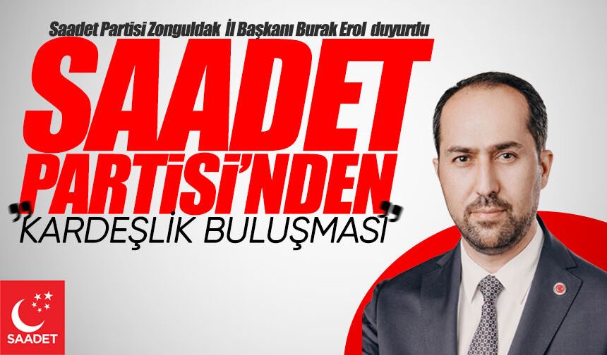 Saadet Partisi’nden Çaycuma’da “Kardeşlik Buluşması”