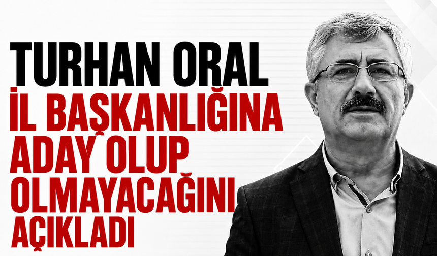 Turhan Oral, Yeni Parti Zonguldak İl Başkanlığı'na aday olacak mı?
