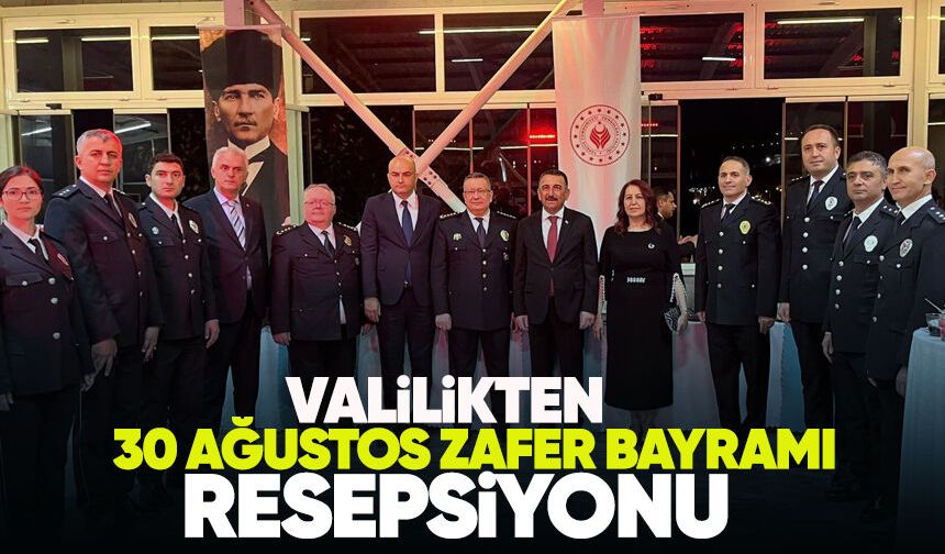 Valilikten 30 Ağustos Zafer Bayramı resepsiyonu