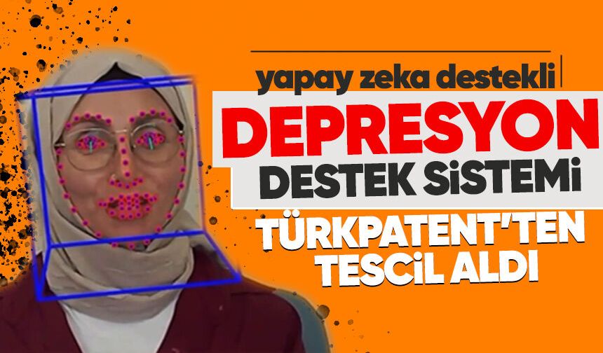 Yapay zeka destekli depresyon tespit sistemi TÜRKPATENT'ten tescil aldı