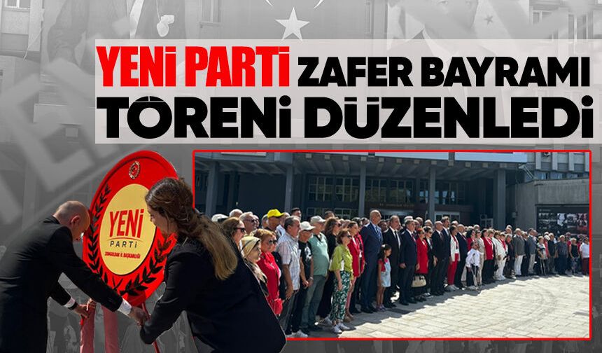 Yeni parti Zafer Bayramı töreni düzenledi
