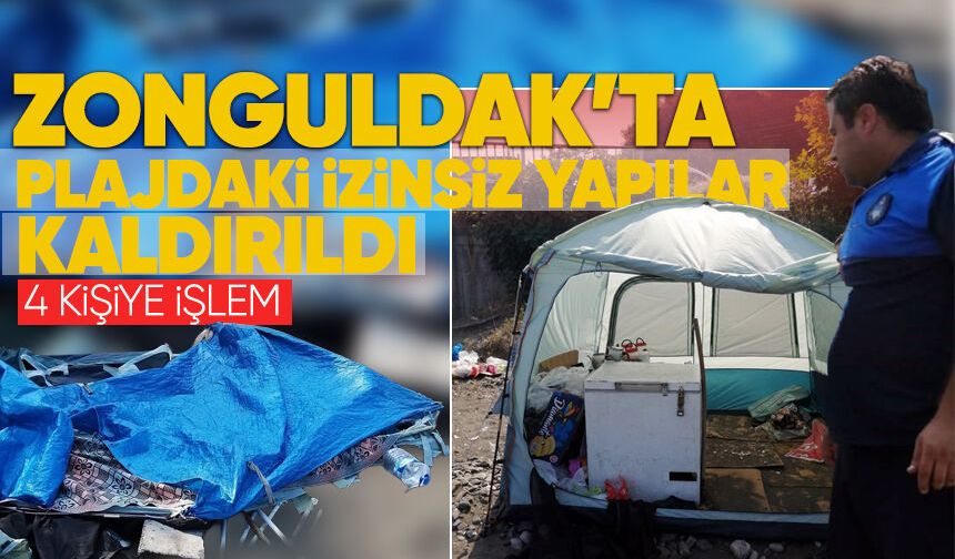 Zonguldak'ta plajdaki izinsiz yapılar kaldırıldı: 4 kişiye işlem