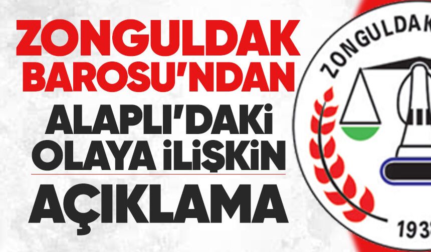 Zonguldak Barosu’ndan Alaplı’daki olaya ilişkin açıklama