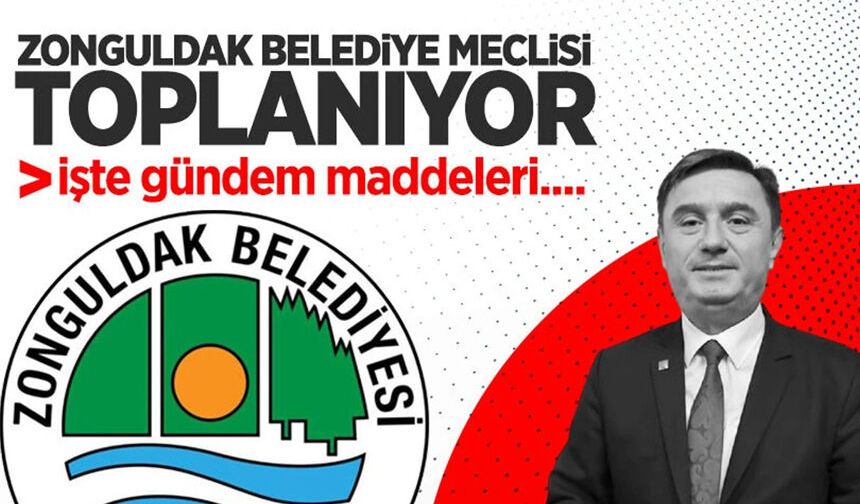 Zonguldak Belediye Meclisi toplanıyor: İşte gündem maddeleri!