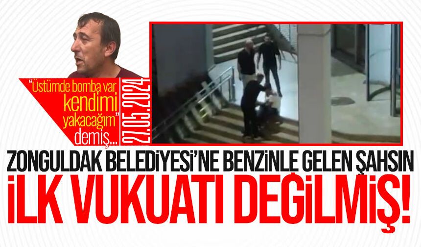 Zonguldak Belediyesi’ne benzinle gelen şahsın ilk vukuatı değilmiş