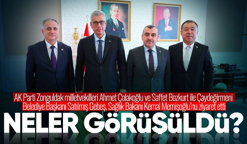 Zonguldak heyeti Sağlık Bakanı Memişoğlu'nu ziyaret etti