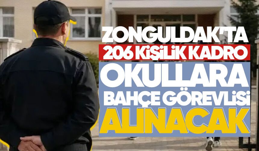 Zonguldak’a 206 kişilik kadro: Okullara bahçe görevlisi alınacak