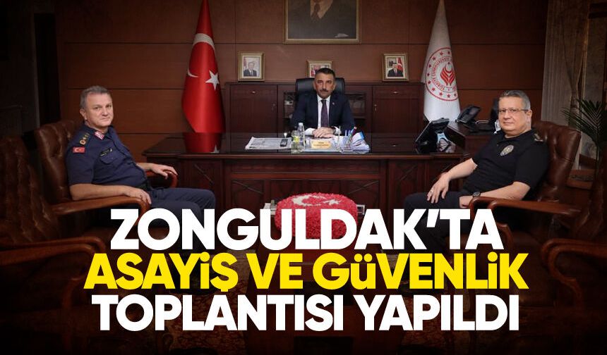 Zonguldak’ta Asayiş ve Güvenlik toplantısı yapıldı