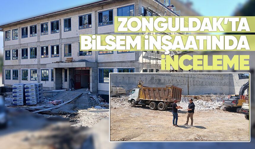 Zonguldak'ta BİLSEM inşaatında inceleme