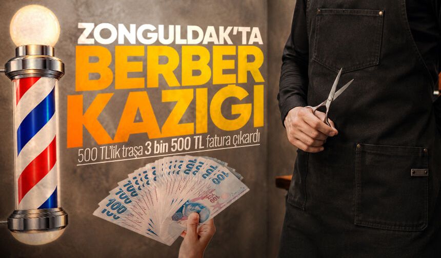 Zonguldak'ta berber kazığı: 500 TL’lik saç traşı için 3 bin 500 TL fatura çıkardı