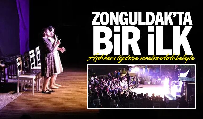 Zonguldak'ta bir ilk: Açık hava tiyatrosu sanatseverlerle buluştu