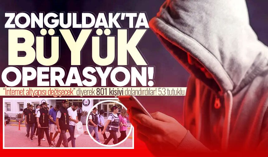 Zonguldak'ta büyük operasyon: “İnternet altyapısı değişecek” diyerek 801 kişiyi dolandırdılar