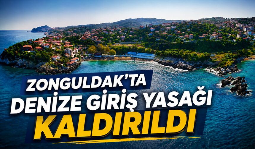 Zonguldak’ta denize giriş yasağı kaldırıldı