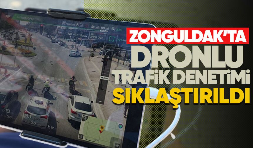 Zonguldak'ta dronlu trafik denetimi sıklaştırıldı