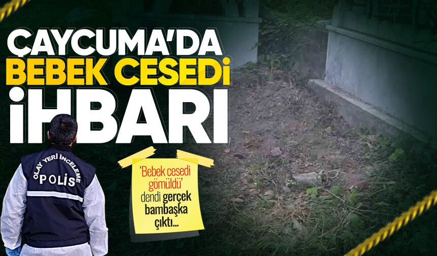 Zonguldak’ta ekipleri alarma geçiren ihbar! ‘Bebek cesedi gömüldü’ dendi gerçek bambaşka çıktı...