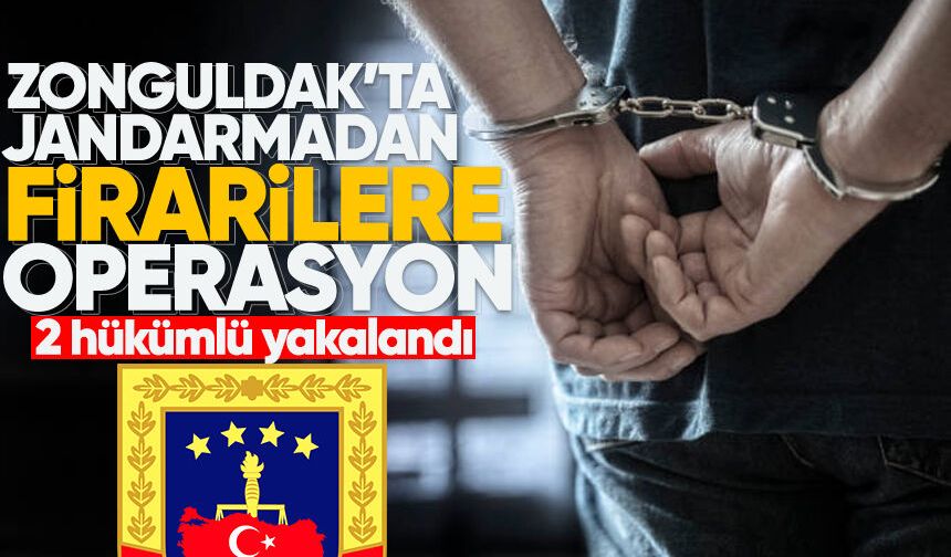 Zonguldak'ta Jandarmadan firarilere operasyon: 2 hükümlü yakalandı