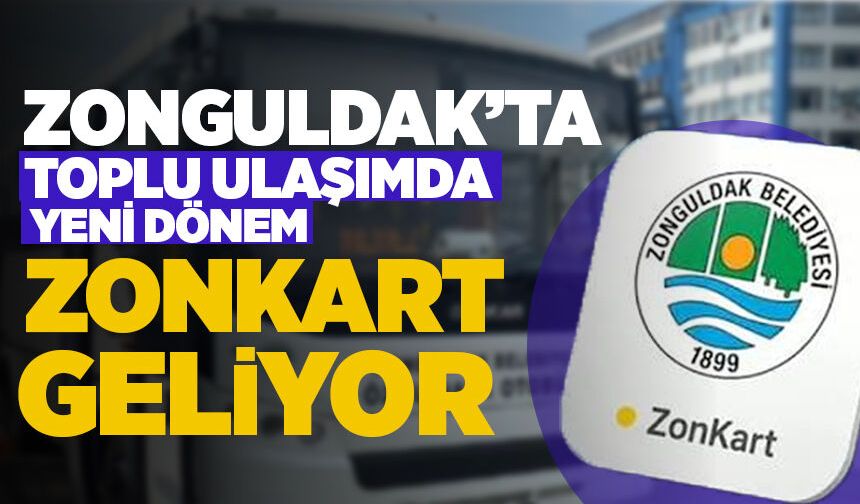 Zonguldak'ta toplu ulaşımda yeni dönem: ZonKart geliyor