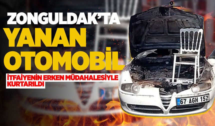 Zonguldak'ta yanan otomobil itfaiyenin erken müdahalesiyle kurtarıldı