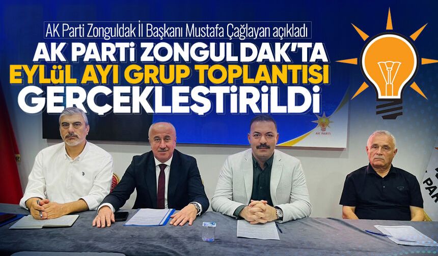 AK Parti Zonguldak'ta Eylül ayı grup toplantısı gerçekleştirildi