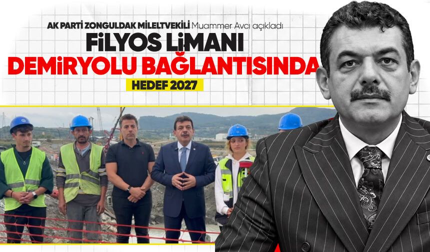 Muammer Avcı’dan Filyos Limanı demiryolu hattında son durum: Yüzde 32 Tamamlandı