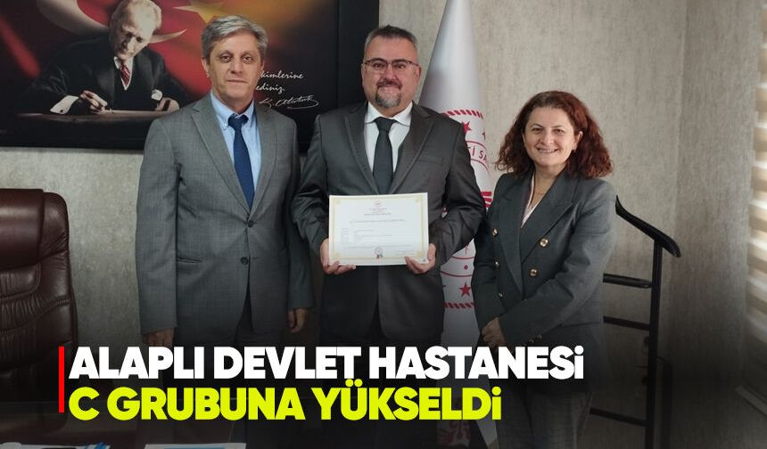 Alaplı Devlet Hastanesi C grubu hastane statüsüne yükseldi