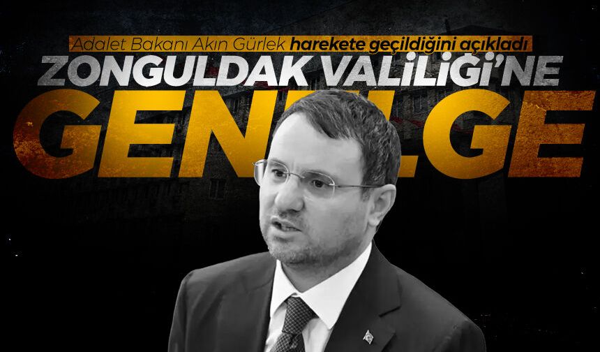 Bakan Gürlek açıkladı! Zonguldak Valiliği'ne genelge