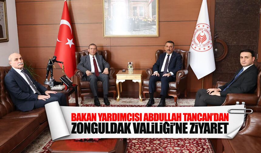 Bakan Yardımcısı Tancan’dan Zonguldak Valiliği’ne ziyaret