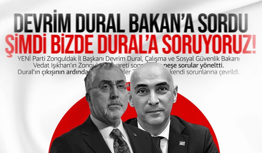 Bakan’a hesap soran Dural’a biz de soruyoruz: Zonguldak’ta neden sustunuz?