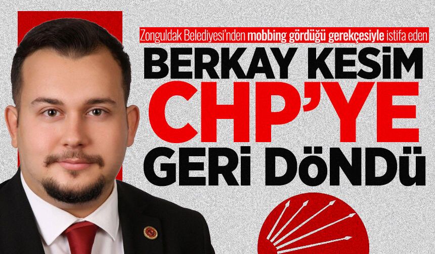 Belediyeden istifa eden Berkay Kesim CHP’ye geri döndü