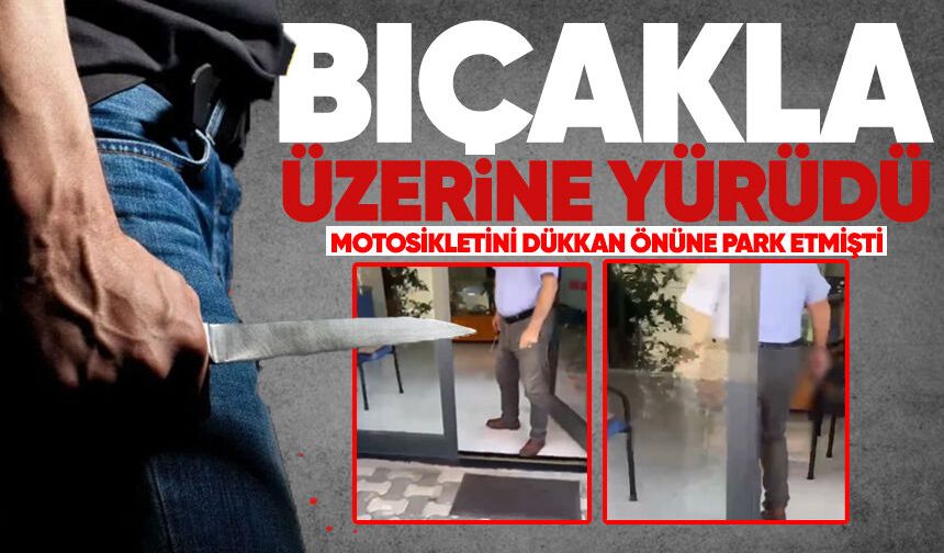Motosikletini park etti, kâbusu yaşadı: Bıçakla üzerine yürüdü