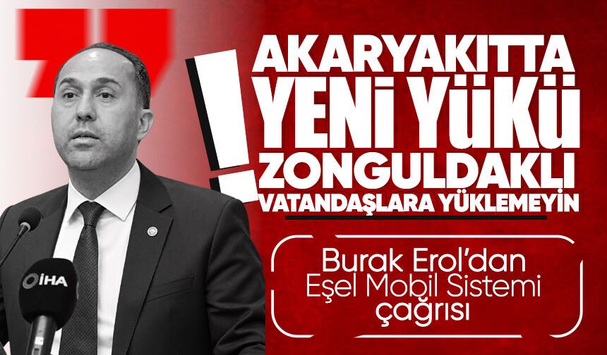 Erol: “Akaryakıtta yeni yükü Zonguldaklı vatandaşın sırtına yüklemeyin”