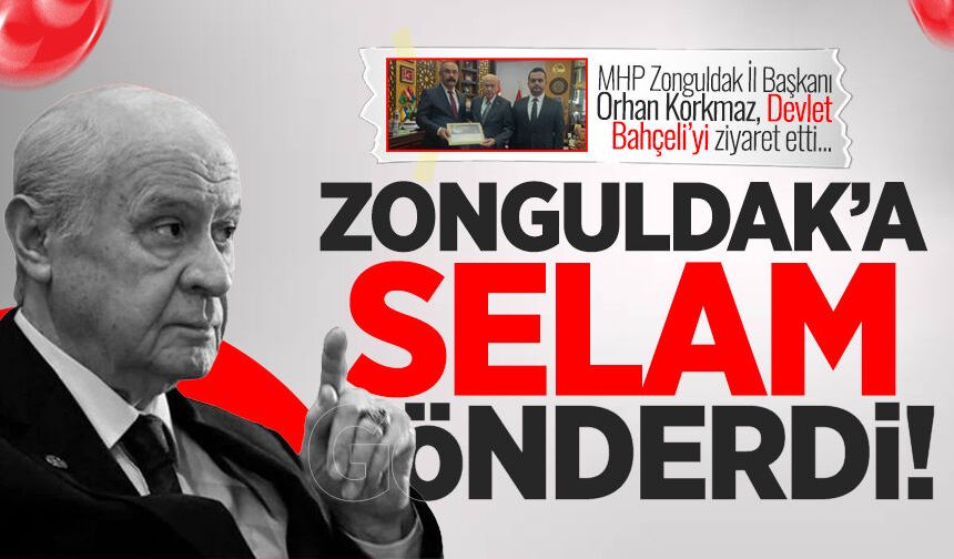 Devlet Bahçeli, Zonguldaklılara selam gönderdi