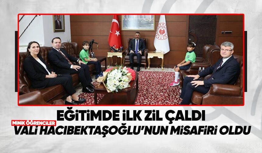 Eğitimde ilk zil çaldı: Minik öğrenciler Vali Hacıbektaşoğlu'nun misafiri oldu