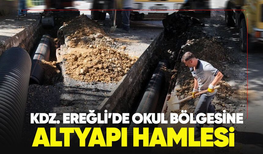Kdz. Ereğli'de okul bölgesine altyapı hamlesi