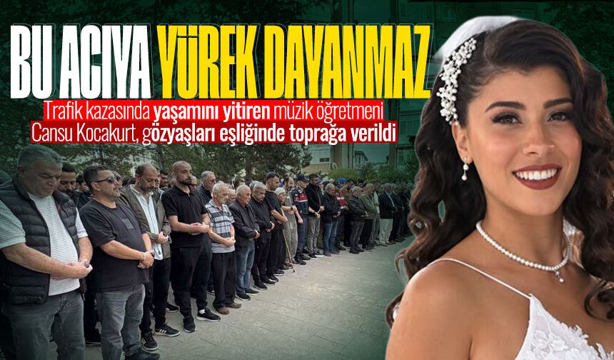 Feci kazanın ardından acı veda: Cansu öğretmen toprağa verildi