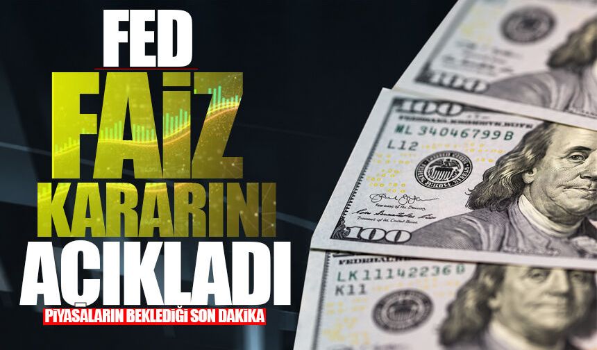 Fed faiz kararını açıkladı: 25 baz puan artış