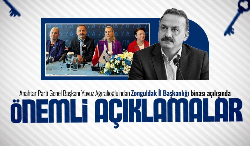 Genel Başkan Yavuz Ağıralioğlu'ndan Zonguldak'ta önemli açıklamalar