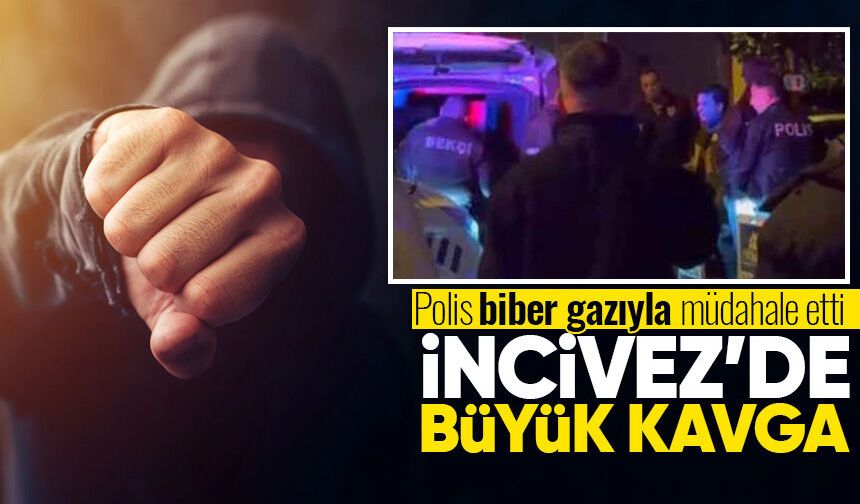 İncivez’de kavga: Polis biber gazıyla müdahale etti