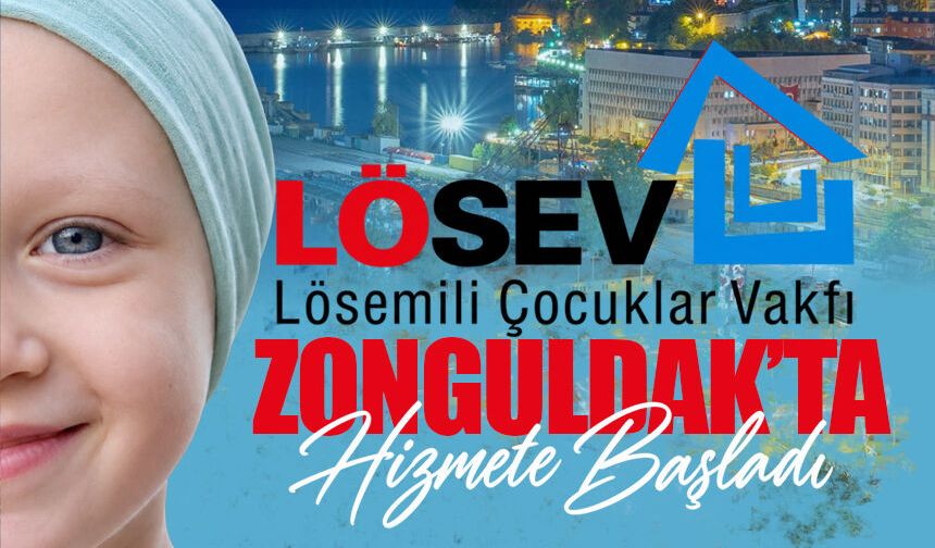 LÖSEV Zonguldak’ta kapılarını açtı: Hizmet vereceği adres belli oldu