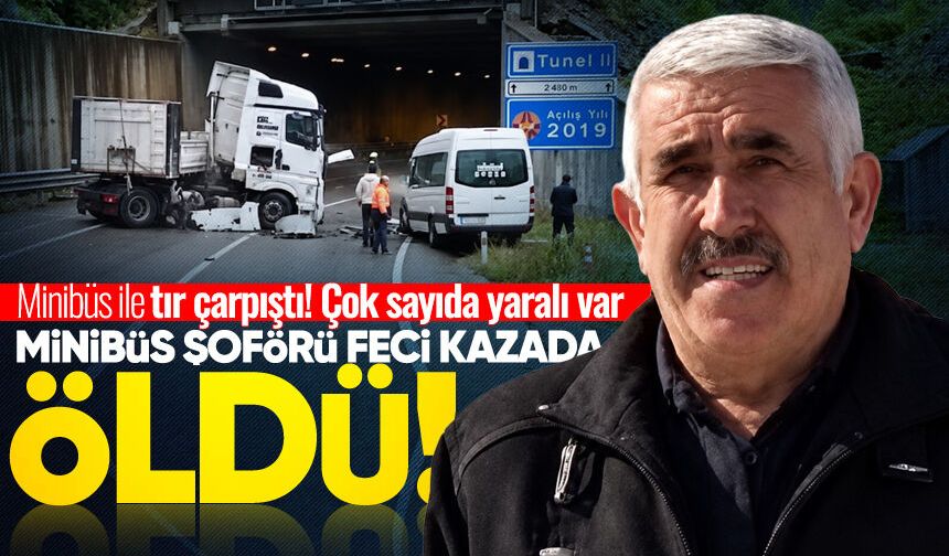 Minibüs ile tır çarpıştı: Şoför Hakkı Özdemir hayatını kaybetti!