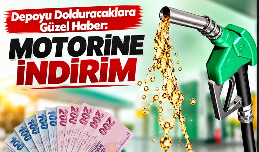 Depoyu dolduracaklara güzel haber: Motorine indirim