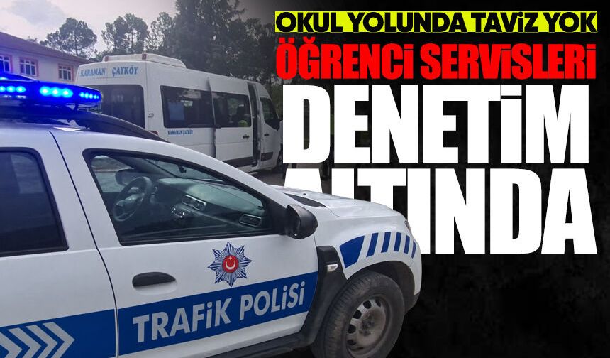 Okul yolunda taviz yok: Öğrenci servisleri mercek altında