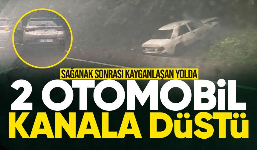 Sağanak sonrası kayganlaşan yolda 2 otomobil kanala düştü