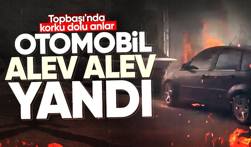 Topbaşı'nda korku dolu anlar: Otomobil alev alev yandı