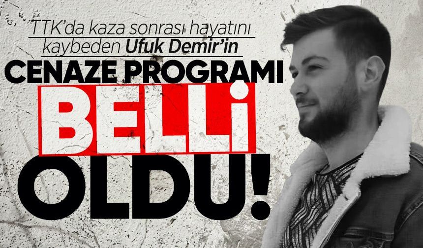 Ufuk Demir'in cenaze programı belli oldu