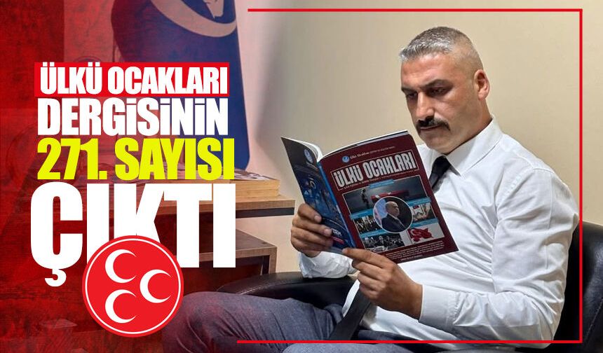 Ülkü Ocakları Dergisi’nin 271. sayısı çıktı