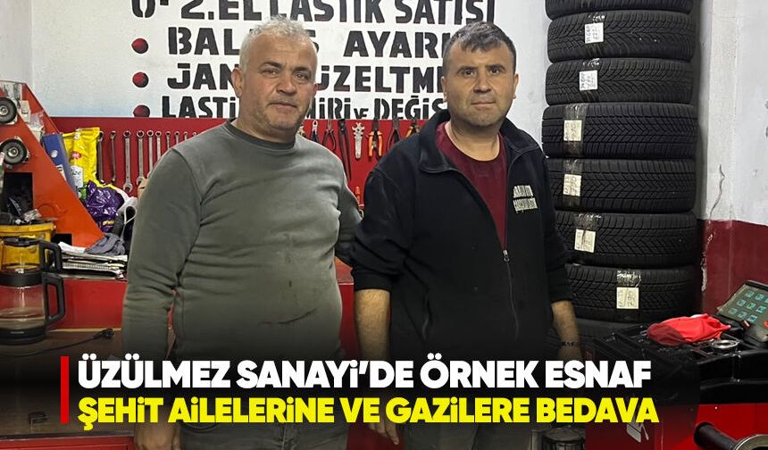 Üzülmez Sanayi’de örnek esnaf: Şehit ailelerine, gazilere bedava dar gelirliye indirimli