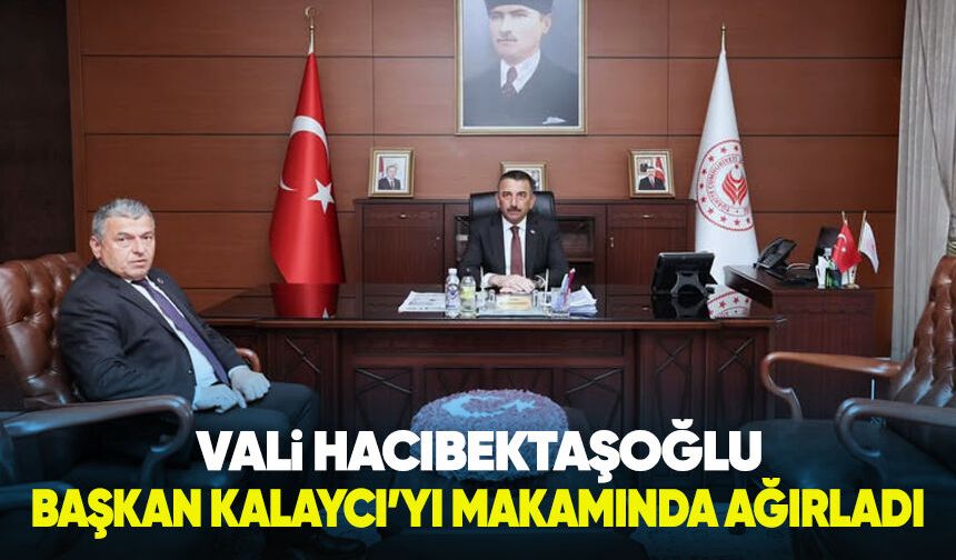 Vali Hacıbektaşoğlu, Karaman Belediye Başkanı Mustafa Kalaycı’yı makamında ağırladı