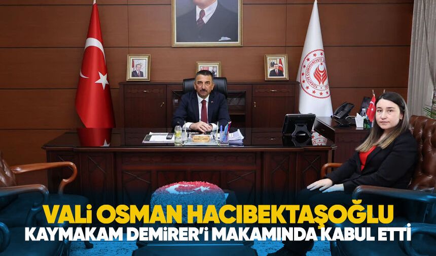 Vali Osman Hacıbektaşoğlu Kilimli Kaymakamı Kübra Demirer’i makamında kabul etti